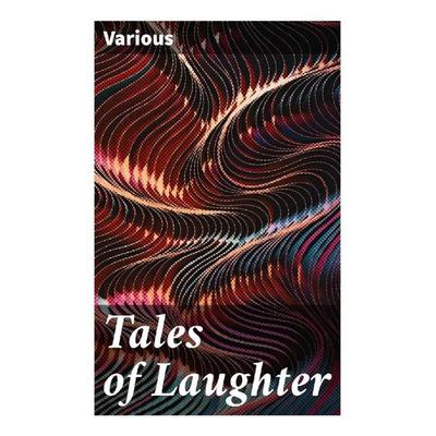Tales of Laughter, Taschenbuch von Various, Good Press, 978-80-272-9443-5