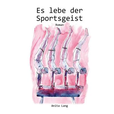 Es lebe der Sportsgeist, Taschenbuch von Anita Lang, Epubli, 978-3-7531-5390-2