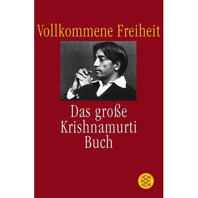 Vollkommene Freiheit, Taschenbuch von Jiddu Krishnamurti, Fischer Taschenbuch Verlag, 978-3-596-15067-0