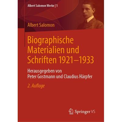 Biographische Materialien und Schriften 1921-1933, Gebundene Ausgabe von Albert Salomon, Springer Fachmedien Wiesbaden GmbH, 978-3-658-37887-5