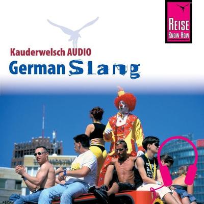 Reise Know-How Kauderwelsch AUDIO German Slang - Elfi H. M. Gilissen, Audio, 9783958521704