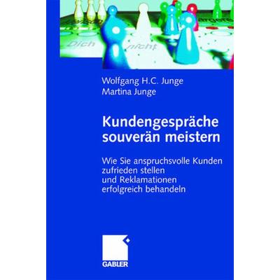 Kundengespräche souverän meistern, Taschenbuch von Martina Junge, Betriebswirtschaftlicher Verlag Gabler, 978-3-409-29580-2