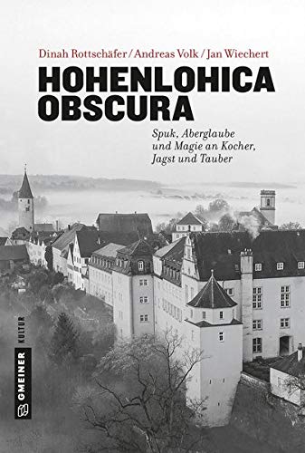 Jan Wiechert - Hohenlohica Obscura: Spuk, Aberglaube und Magie an Kocher, Jagst und Tauber (Regionalgeschichte im GMEINER-Verlag) - Preis vom 15.10.2026 23:06:25 h