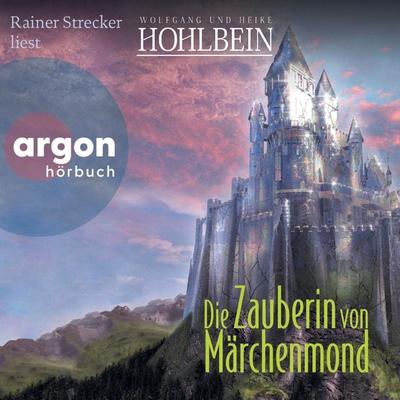 Die Zauberin von Märchenmond - Wolfgang Hohlbein,Heike Hohlbein, Audio, 9783732473809