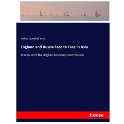 England and Russia Face to Face in Asia, Ratgeber von Arthur Campbell Yate