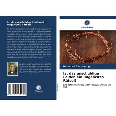 Ist das unschuldige Leiden ein ungelöstes Rätsel?, Taschenbuch von Barnabas Shabayang, BoD - Books on Demand, 978-620-3-56099-2