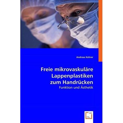 Med. Andreas, D: Freie mikrovaskuläre Lappenplastiken zum Ha, Taschenbuch von med. Andreas, VDM, 978-3-639-04129-3