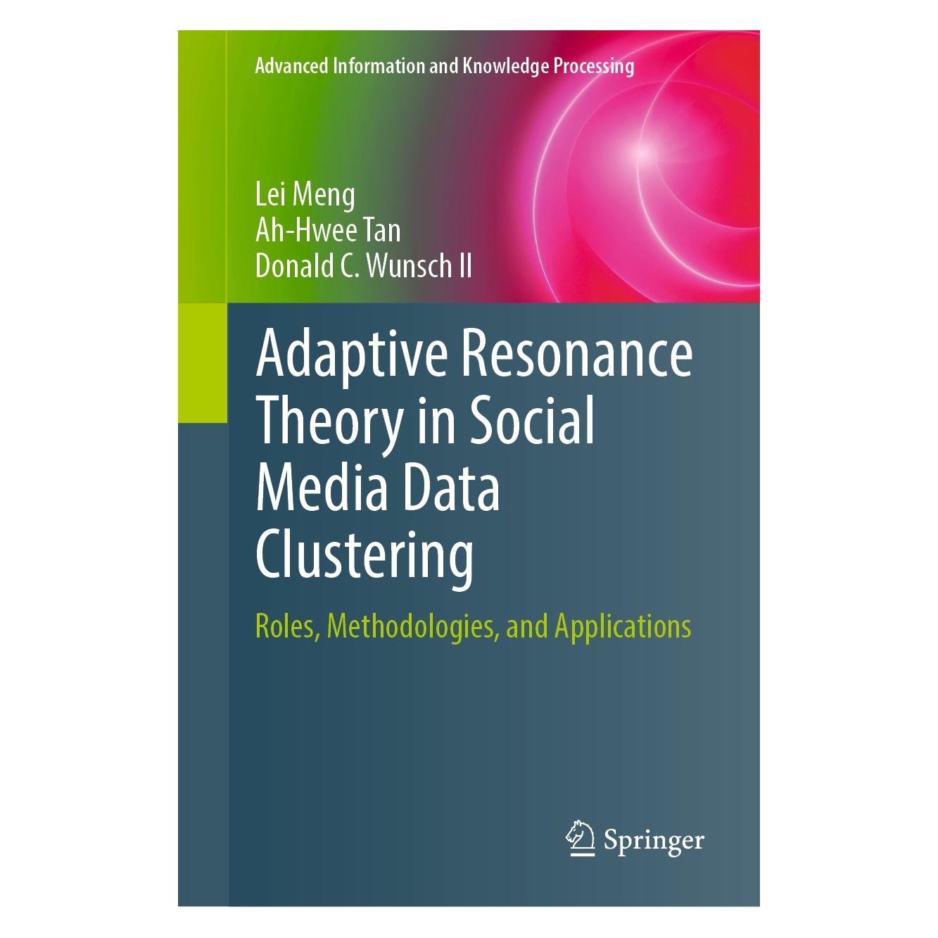 Springer Adaptive Resonance Theory in Social Media Data Clustering (Englisch, Hardcover, Ah-Hwee Tan, Donald C. Wunsch II, Lei Meng) (9783030029845)