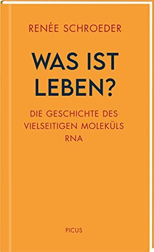 Renee Schroeder - Was ist Leben?: Die Geschichte des vielseitigen Moleküls RNA (Wiener Vorlesungen) - Preis vom 30.09.2026 09:01:18 h