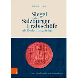 Siegel der Salzburger Erzbischöfe als Bedeutungsträger, Fachbücher von Martin Feiner