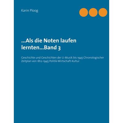 ...Als die Noten laufen lernten...Band 3, Gebundene Ausgabe von Karin Ploog, BoD – Books on Demand, 978-3-7347-5406-7