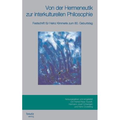 Von der Hermeneutik zur interkulturellen Philosophie, Taschenbuch von , Traugott Bautz, 978-3-88309-569-1