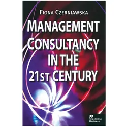 Management Consultancy in the 21st Century, Fachbücher von Fiona Czerniawska