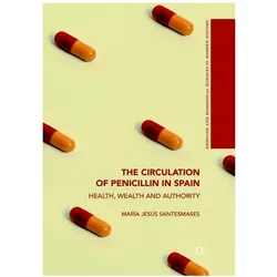 The Circulation of Penicillin in Spain, Fachbücher von María Jesús Santesmases