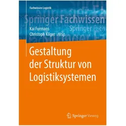Gestaltung der Struktur von Logistiksystemen, Fachbücher von Kai Furmans, Christoph Kilger