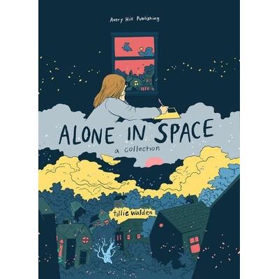 Alone In Space - A Collection, Gebundene Ausgabe von Tillie Walden, Avery Hill Publishing Limited, 978-1-910395-58-5
