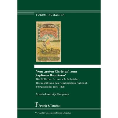 Vom 'guten Christen' zum 'tapferen Rumänen'; Taschenbuch von Mirela-Luminita Murgescu, Frank & Timme, 978-3-86596-405-2