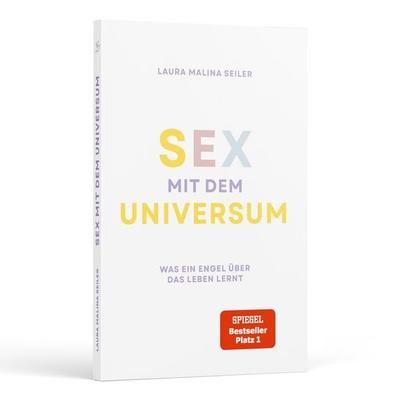 Sex mit dem Universum – Was ein Engel über das Leben lernt, Taschenbuch von Laura Malina Seiler, Malia Verlag