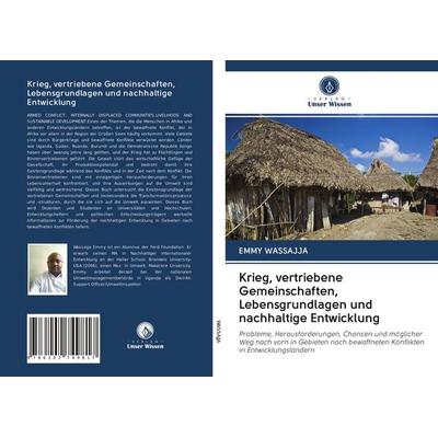 Krieg, vertriebene Gemeinschaften, Lebensgrundlagen und nachhaltige Entwicklung, Taschenbuch von Emmy Wassajja, Verlag Unser Wissen, 978-620-2-74981-7