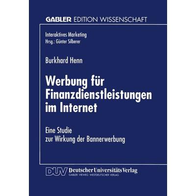 Werbung für Finanzdienstleistungen im Internet, Taschenbuch von Burkhard Henn, Deutscher Universitätsverlag, 978-3-8244-6983-3