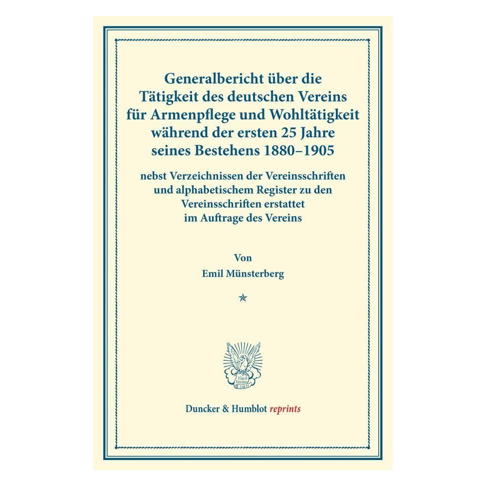 Duncker & Humblot Generalbericht über die Tätigkeit des deutschen Vereins für Armenpflege und Wohltätigkeit während de (Deutsch, Softcover, Emil Münsterberg) (55859662)