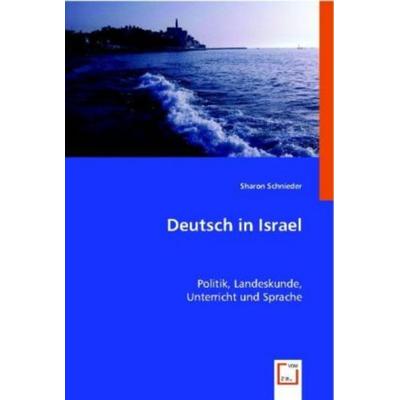 Schnieder, S: Deutsch in Israel, Taschenbuch von Sharon Schnieder, VDM, 978-3-8364-7647-8