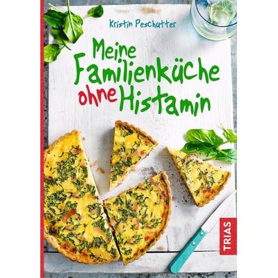 Meine Familienküche ohne Histamin, Taschenbuch von Kristin Peschutter, TRIAS, 978-3-432-10897-1