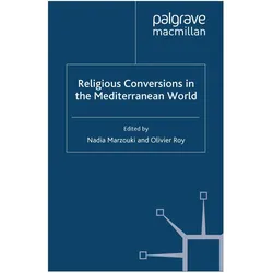 Religious Conversions in the Mediterranean World, Fachbücher von N. Marzouki, O. Roy