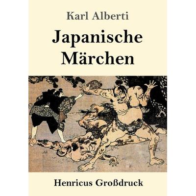 Japanische Märchen (Großdruck), Taschenbuch von Karl Alberti, BoD - Books on Demand, 978-3-8478-5346-6