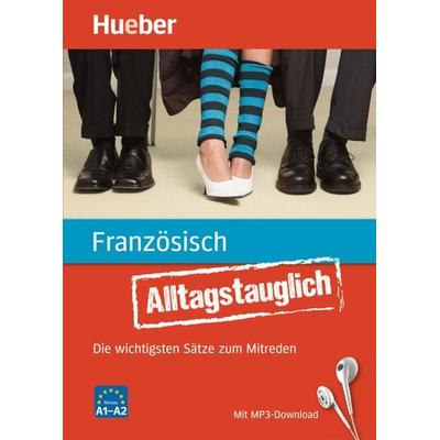 Alltagstauglich Französisch, Set von Stéphanie Dépoisse-Marczak,John Stevens, Hueber, 978-3-19-107932-1