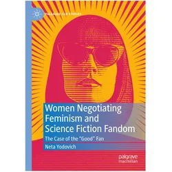 Women Negotiating Feminism and Science Fiction Fandom, Fachbücher von Neta Yodovich