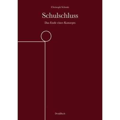 Schulschluss, Taschenbuch von Christoph Schmitt, BoD – Books on Demand, 978-3-695-74900-3