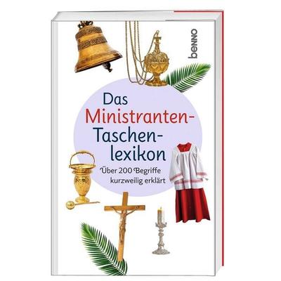 Das Ministranten-Taschenlexikon, Taschenbuch von Andreas Martin, St. Benno, 978-3-7462-6654-1