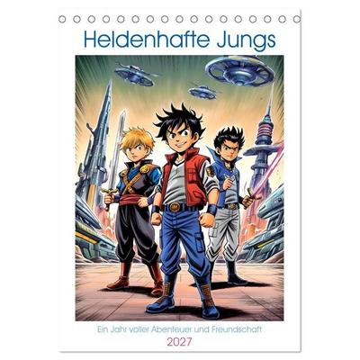 Heldenhafte Jungs - Ein Jahr voller Abenteuer und Freundschaft (Tischkalender 2027 DIN A5 hoch), CALVENDO Monatskalender