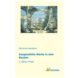 Ausgewählte Werke in drei Bänden, Belletristik von Otto Erich Hartleben