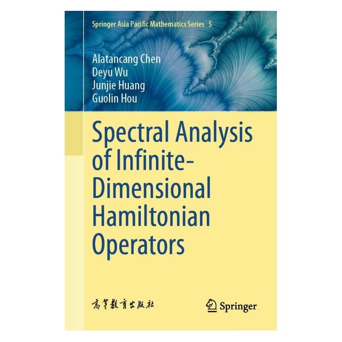 Springer Spectral Analysis of Infinite Dimensional Hamiltonian Operators (Englisch, Hardcover, Alatancang Chen, Deyu Wu, Junjie Huang) (65426856)