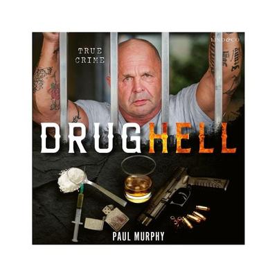 Drug Hell - Paul Murphy,Kimmo Harjula, Audio, 9789180953177