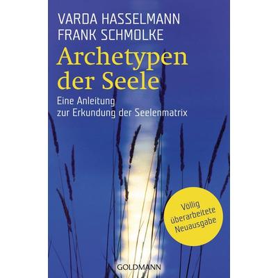 Archetypen der Seele, Taschenbuch von Varda Hasselmann,Frank Schmolke, Goldmann