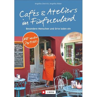 Cafés und Ateliers im Fünfseenland, Taschenbuch von Angelika Dietrich,Angelika Röder, J. Berg bei Bruckmann, 978-3-86246-605-4