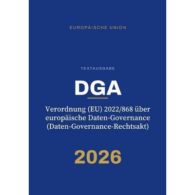 DGA – Verordnung (EU) 2022/868 über europäische Daten-Governance (Daten-Governance-Rechtsakt), Taschenbuch von Gesetze24 Deutschland, Epubli,