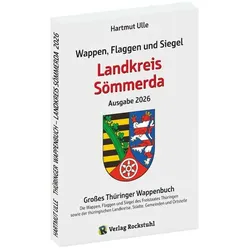 Wappen, Flaggen und Siegel LANDKREIS SÖMMERDA - Ein Lexikon - Ausgabe 2026, Ratgeber von Hartmut Ulle