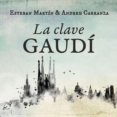La clave Gaudí - Andreu Carranza,Esteban Martín, Audio, 9789179090647