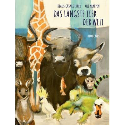 Das längste Tier der Welt, Gebundene Ausgabe von Klaus Cäsar Zehrer,Uli Krappen, Diogenes Verlag AG, 978-3-257-01312-2