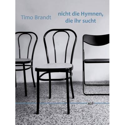 nicht die Hymnen, die ihr sucht, Gebundene Ausgabe von Timo Brandt, BoD – Books on Demand, 978-3-7504-9443-5