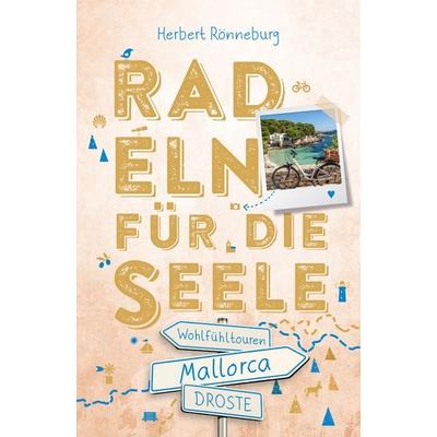 Mallorca. Radeln für die Seele, Taschenbuch von Herbert Rönneburg, Droste Verlag GmbH, 978-3-7700-2641-8