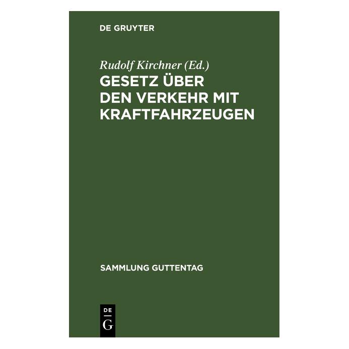 De Gruyter Gesetz über den Verkehr mit Kraftfahrze (Deutsch, Hardcover, Rudolf Kirchner) (67772049)