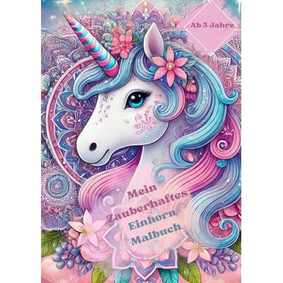 Mein Zauberhaftes Einhorn Malbuch, Taschenbuch von Doris Brandstätter,Mirabell Mina, Tredition, 978-3-384-48583-0