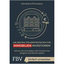 Die besten Steuerstrategien für Immobilieninvestoren, Ratgeber von Erik Renk