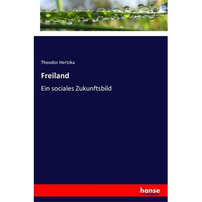 Freiland, Taschenbuch von Theodor Hertzka, Hansebooks, 978-3-337-35892-1