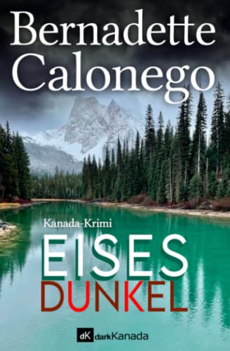 Bernadette Calonego - Eisesdunkel: Kanada-Krimi (Calista Gates ermittelt 4) - Preis vom 01.10.2026 17:08:56 h